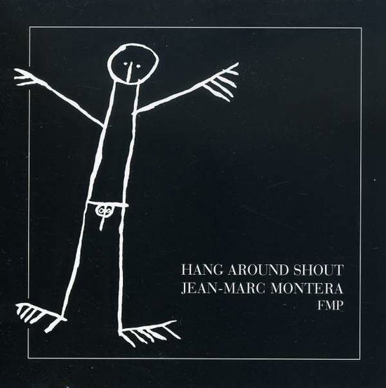 Cover for Jean-Marc Montera · Hang Around Shout (CD) (2008)