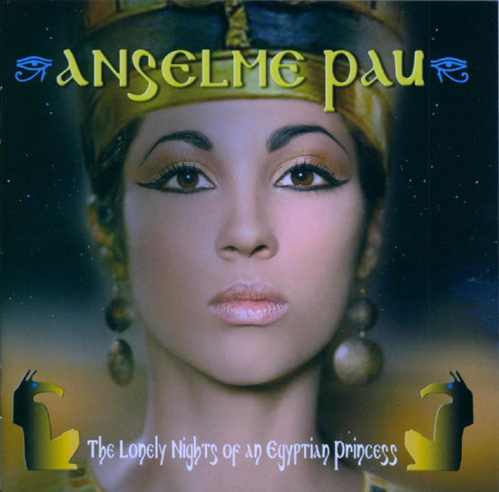 Cover for Anselme Pau · Lonely Nights of an Egyptian Princess (CD) (2008)