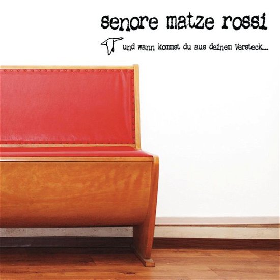 Cover for Senore Matze Rossi · Und Wann Kommst Du Aus Deinem Versteck? (CD) (2014)