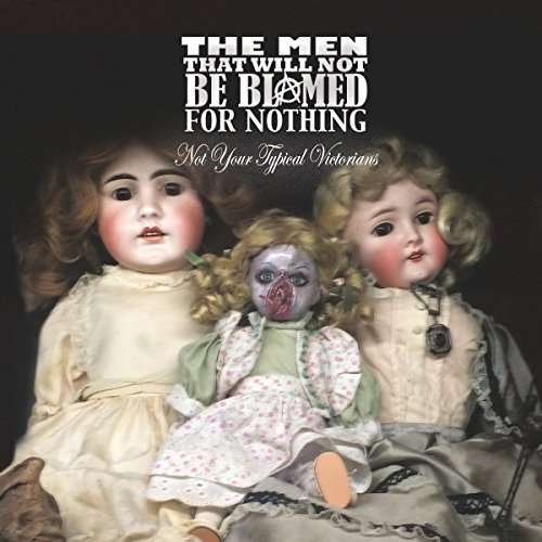 Cover for Men That Will Not Be Blamed for Nothing · Not Your Typical Victorians (LP) (2017)
