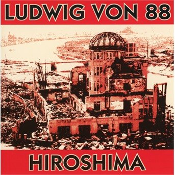 Cover for Ludwig Von 88 · Hiroshima (CD) (2018)