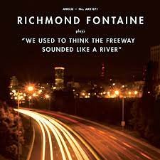 We Used to Think the Freeway Sounded Lik - Richmond Fontaine - Music - Decor - 5052571092712 - September 22, 2021