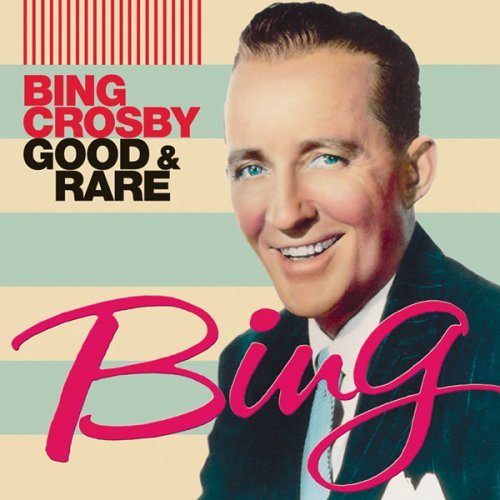 Cover for Bing Crosby · Good &amp; Rare (CD) (2006)