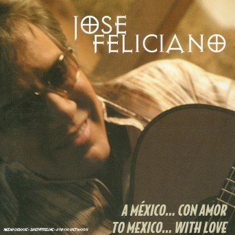 Cover for Jose Feliciano · A Mexico Con Amor (CD) (2005)