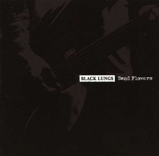 Cover for Black Lungs · Send Flowers (CD) (2008)