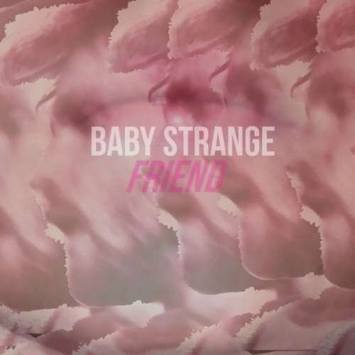 Cover for Baby Strange · Friend (7&quot;) (2013)