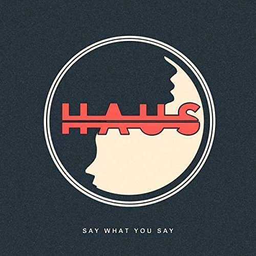 Cover for Haus · Say What You Say EP (VINYL) (2017)