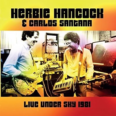 Live Under the Sky ‘81 - Herbie Hancock & Carlos Santana - Muziek - HI HAT - 5297961313712 - 25 september 2020