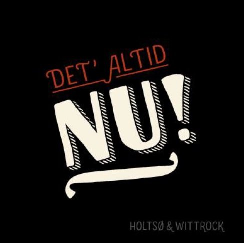 Det' Altid Nu! - Holtsø & Wittrock - Musik - VME - 5709498213712 - 1. Juni 2018