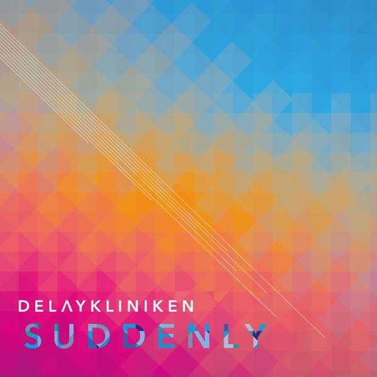 Cover for Delaykliniken · Suddenly (CD) (2015)