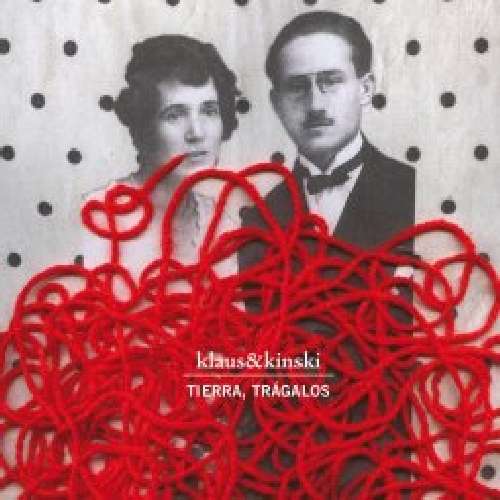 Cover for Klaus &amp; Kinski · Klaus &amp; Kinski - Tierra Tragalos (CD) (2014)