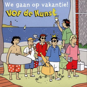 VOF De Kunst - We Gaan Op Vakantie - VOF De Kunst - Musiikki - DE KUNST - 8717703012712 - torstai 17. marraskuuta 2011