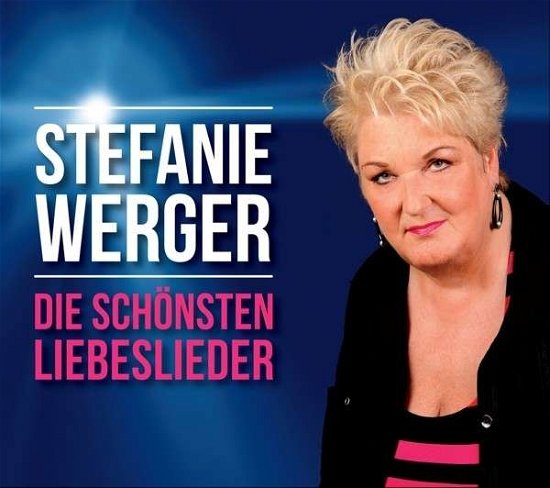 Die Schönsten Liebeslieder - Stefanie Werger - Música - MAJOR BABIES - 9120041784712 - 17 de octubre de 2014