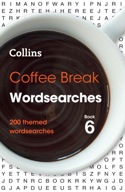 Cover for Collins Puzzles · Coffee Break Wordsearches Book 6: 200 Themed Wordsearches - Collins Wordsearches (Paperback Book) (2022)