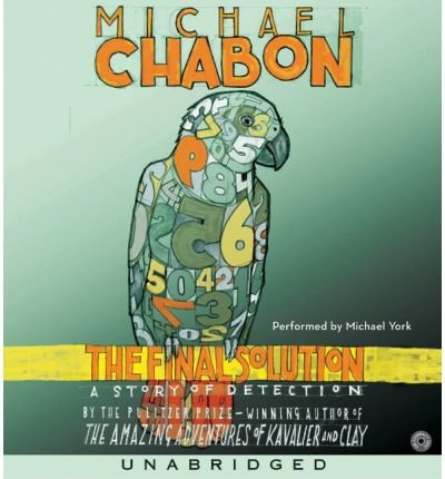 Cover for Michael Chabon · The Final Solution Cd: a Story of Detection (Lydbog (CD)) [Unabridged edition] (2004)