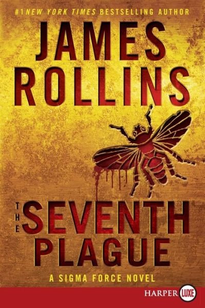 Cover for James Rollins · The seventh plague (Bog) [First HarperLuxe edition. edition] (2016)