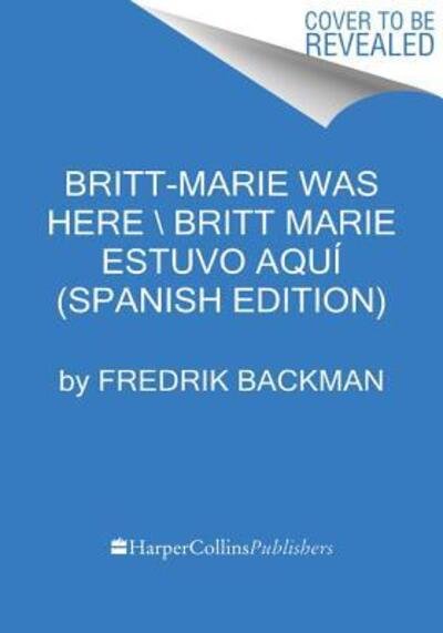 Cover for Fredrik Backman · Britt-Marie Was Here \ Britt-Marie estuvo aqui (Paperback Book) [Spanish edition] (2022)