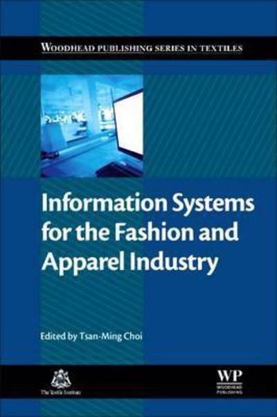 Cover for Tsan-Ming Choi · Information Systems for the Fashion and Apparel Industry - Woodhead Publishing Series in Textiles (Hardcover bog) (2016)