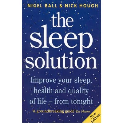 The Sleep Solution: Improve your sleep, health and quality of life - from tonight - Nick Hough - Libros - Ebury Publishing - 9780091819712 - 6 de mayo de 1999