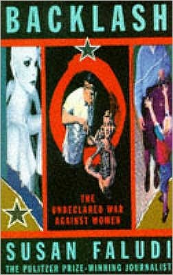 Backlash: The Undeclared War Against Women - Susan Faludi - Livros - Vintage Publishing - 9780099222712 - 18 de março de 1993