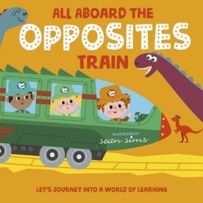 Cover for Oxford Children's Books · All Aboard the Opposites Train (Taschenbuch) (2021)