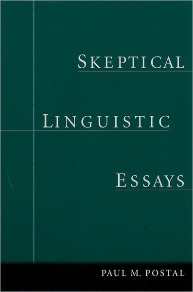 Cover for Postal, Paul Martin, · Skeptical Linguistic Essays (Paperback Book) (2004)