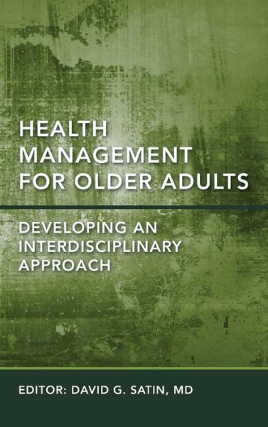 Cover for Satin, MD, David G · Health Management for Older Adults: Developing an Interdisciplinary Approach (Gebundenes Buch) (2009)