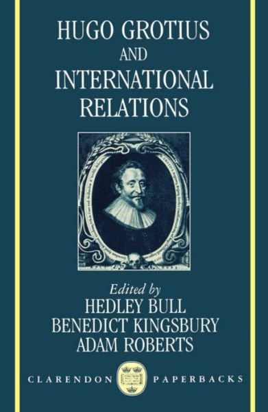 Cover for Bull · Hugo Grotius and International Relations - Clarendon Paperbacks (Taschenbuch) (1992)