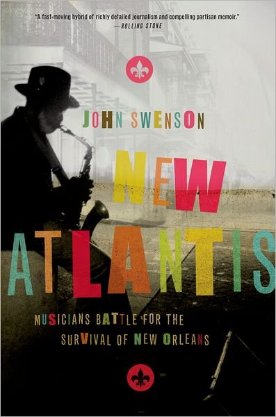 Cover for Swenson, John (freelance, freelance, UPI and Reauters., New York, NY) · New Atlantis: Musicians Battle for the Survival of New Orleans (Paperback Book) (2012)