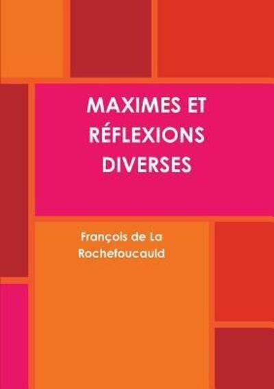 Cover for François de La Rochefoucauld · Maximes et R?flexions Diverses (Paperback Bog) (2018)