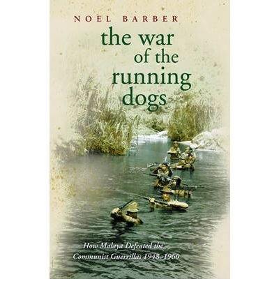 Cover for Noel Barber · The War of the Running Dogs: Malaya 1948-1960 - W&amp;N Military (Paperback Book) (2004)
