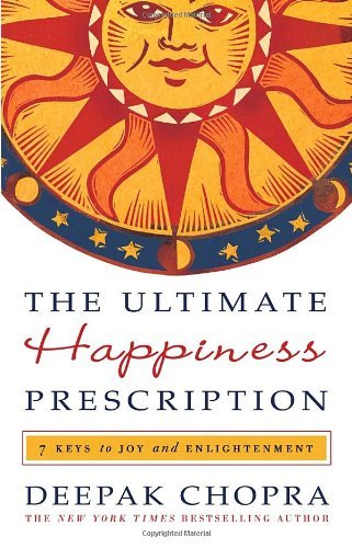 Cover for Deepak Chopra · The Ultimate Happiness Prescription: 7 Keys to Joy and Enlightenment (Innbunden bok) (2009)