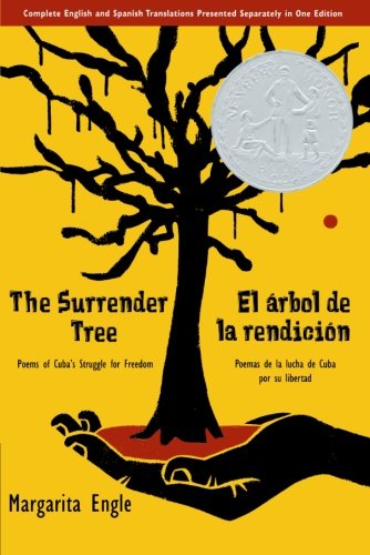 The Surrender Tree / El arbol de la rendicion: Poems of Cuba's Struggle for Freedom/ Poemas de la lucha de Cuba por su libertad (Bilingual) - Margarita Engle - Książki - Square Fish - 9780312608712 - 16 marca 2010