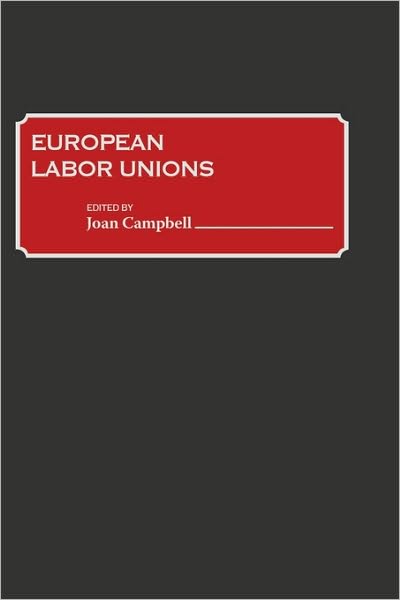 Cover for Joan Campbell · European Labor Unions (Hardcover Book) (1992)