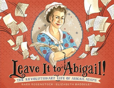 Cover for Barb Rosenstock · Leave It to Abigail!: The Revolutionary Life of Abigail Adams (Hardcover Book) (2020)