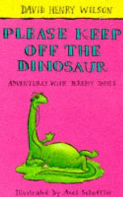 Cover for David Henry Wilson · Please Keep Off the Dinosaur (Taschenbuch) (1996)