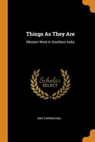 Cover for Amy Carmichael · Things as They Are Mission Work in Southern India (Paperback Book) (2018)