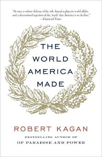 Cover for Robert Kagan · The World America Made (Taschenbuch) (2013)