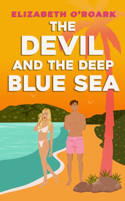 Cover for Elizabeth O'Roark · The Devil and the Deep Blue Sea (Paperback Book) (2023)