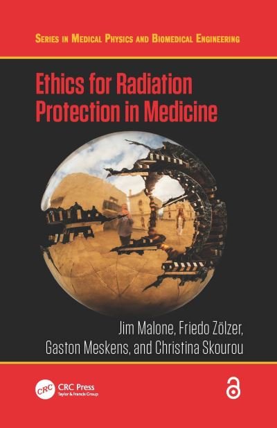 Cover for Malone, Jim (Trinity College Dublin) · Ethics for Radiation Protection in Medicine - Series in Medical Physics and Biomedical Engineering (Paperback Book) (2020)