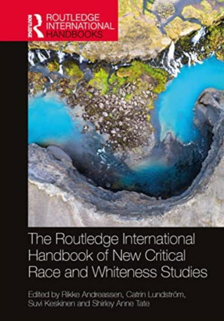 The Routledge International Handbook of New Critical Race and Whiteness Studies - Routledge International Handbooks (Taschenbuch) (2024)