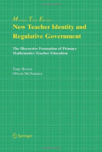 Cover for Tony Brown · New Teacher Identity and Regulative Government: The Discursive Formation of Primary Mathematics Teacher Education - Mathematics Teacher Education (Hardcover Book) [2005 edition] (2005)