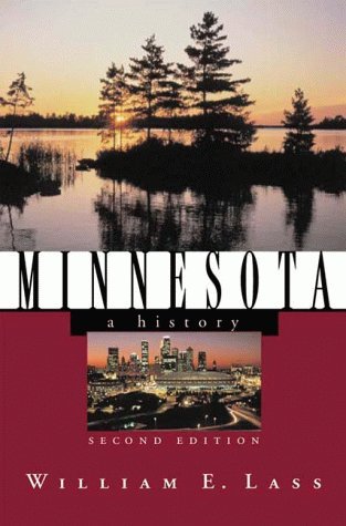 Cover for Lass, William E. (Mankato State University) · Minnesota: A History - States and the Nation (Paperback Book) [Second edition] (2000)