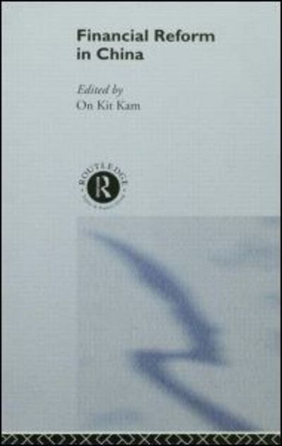 Cover for On Kit Tam · Financial Reform in China - Routledge Studies in the Growth Economies of Asia (Innbunden bok) (1995)