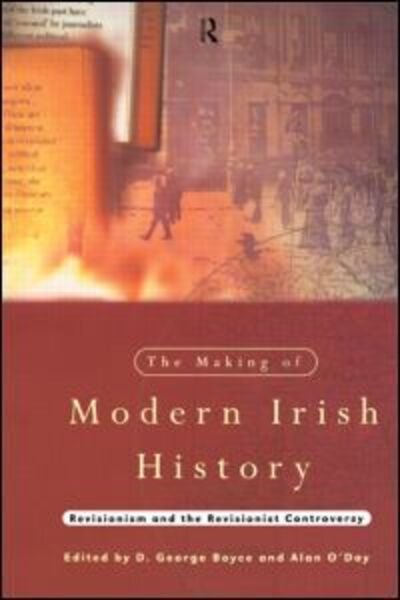 Cover for David George Boyce · The Making of Modern Irish History: Revisionism and the Revisionist Controversy (Taschenbuch) (1996)