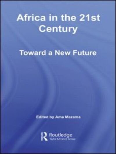 Cover for Ama Mazama · Africa in the 21st Century: Toward a New Future - African Studies (Paperback Bog) (2012)