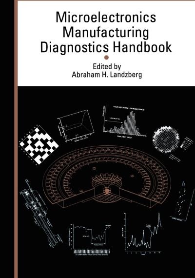 Microelectronics Manufacturing Diagnostics Handbook - Abraham Landzberg - Bücher - Van Nostrand Reinhold Inc.,U.S. - 9780442004712 - 30. November 1992