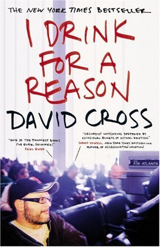 Cover for David Cross · I Drink for a Reason (Paperback Book) [Reprint edition] (2010)
