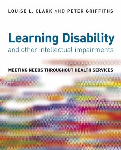 Cover for L Clark · Learning Disability and other Intellectual Impairments: Meeting Needs Throughout Health Services (Paperback Book) (2008)