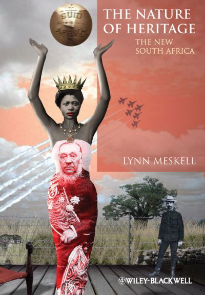 Cover for Meskell, Lynn (Stanford University, USA) · The Nature of Heritage: The New South Africa (Paperback Book) (2011)